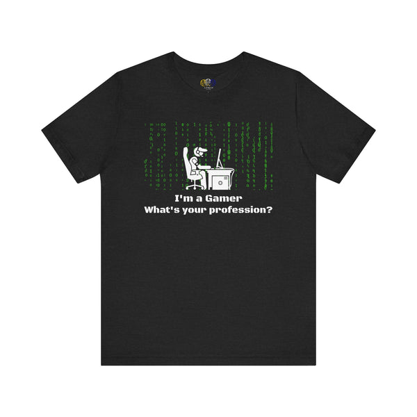 I'm a Gamer What's Your Profession Men's Graphic T-Shirt