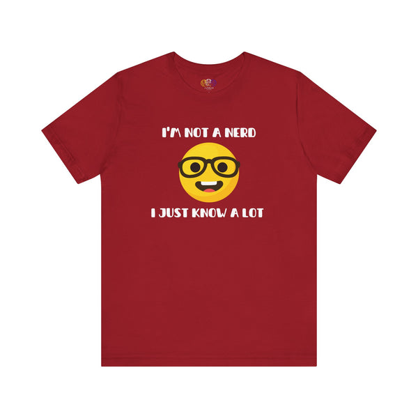 I'm Not A Nerd I Just Know A Lot Emoji Icon Unisex Graphic T-Shirt