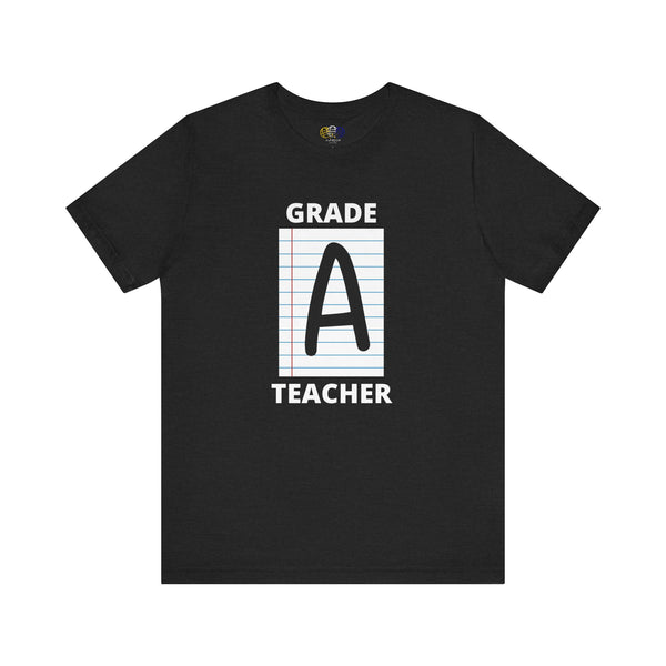 Grade A Teacher Unisex Graphic T-Shirt