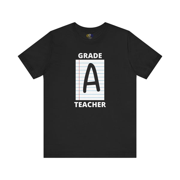 Grade A Teacher Unisex Graphic T-Shirt