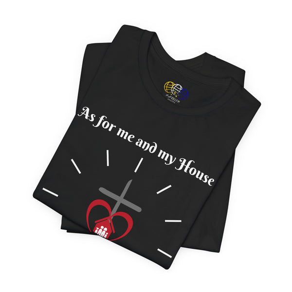 As For Me and My House Joshua 24:15 Scripture Unisex Graphic T-Shirt