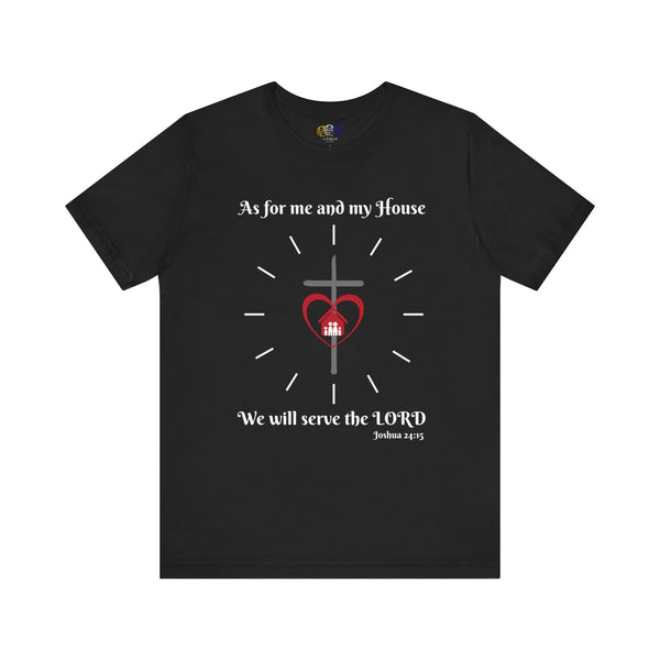 As For Me and My House Joshua 24:15 Scripture Unisex Graphic T-Shirt