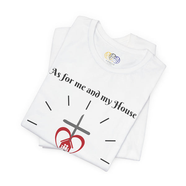 As For Me and My House Joshua 24:15 Scripture Unisex Graphic T-Shirt