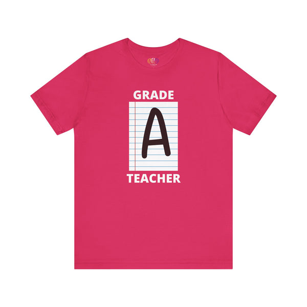 Grade A Teacher Unisex Graphic T-Shirt