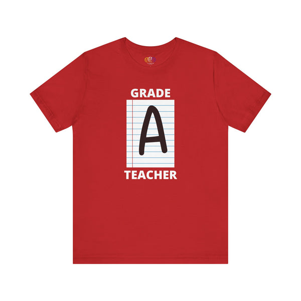 Grade A Teacher Unisex Graphic T-Shirt