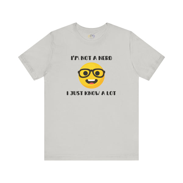 I'm Not A Nerd I Just Know A Lot Emoji Icon Unisex Graphic T-Shirt