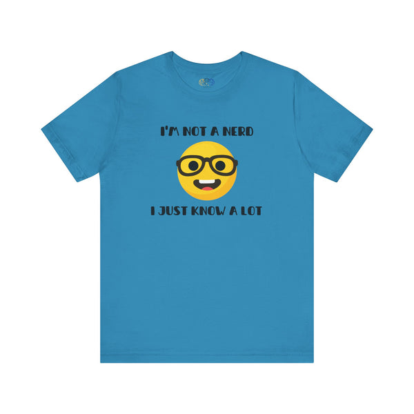 I'm Not A Nerd I Just Know A Lot Emoji Icon Unisex Graphic T-Shirt