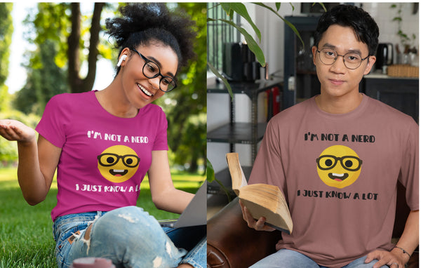 I'm Not A Nerd I Just Know A Lot Emoji Icon Unisex Graphic T-Shirt